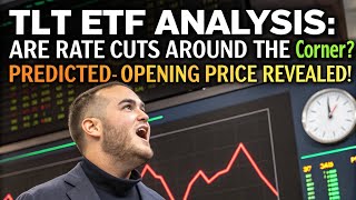 TLT ETF Analysis: Are Rate Cuts Around the Corner? Predicted Opening Price Revealed! 📈