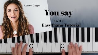 You Say - Lauren Daigle (key of C) Easy Piano Tutorial