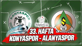 Süper Lig 33. Hafta: Konyaspor vs Alanyaspor