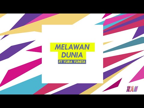 RAN Melawan Dunia ( Yura Yunita)