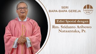 SERI BAPA-BAPA GEREJA: EDISI SPESIAL BERSAMA ROMO DANTO (1/3)