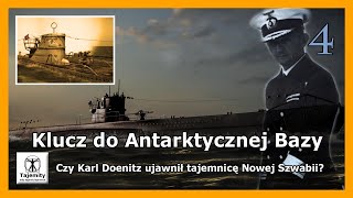 Klucz do Antarktycznej Bazy - czy Karl Dönitz ujawnił tajemnicę Nowej Szwabii?