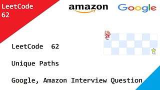 LeetCode 62 Unique Paths - Google, Amazon Interview Question