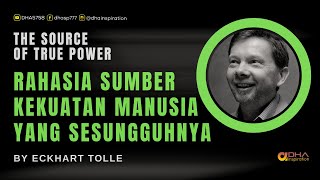 Rahasia Sumber KEKUATAN manusia yang sesungguhnya - The source of true Power - Eckhart Tolle - ID