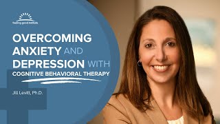 Overcoming Anxiety And Depression | Cognitive Behavioral Therapy