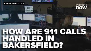 How 911 calls are handled in Bakersfield: A look inside the dispatch process