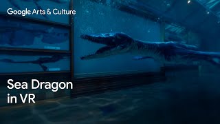 Bringing Rhomaleosaurus SEA DRAGONS back to LIFE with 360 VR | Google Arts & Culture