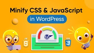 Minify CSS & JavaScript in WordPress For Speed | WordPress Tips & Tricks
