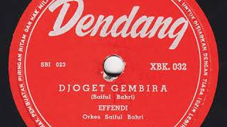 Effendi - Djoget Gembira (Saiful Bahri)