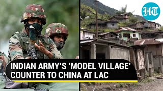 Indian army develops 'model village' near LAC in Arunachal; Locals say 'ready to fight with China'