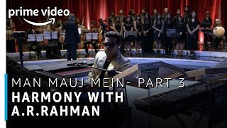 Man Mauj Mein - Part 3 | Harmony with A.R Rahman | Stream Now | Prime Exclusive | Amazon Prime Video