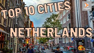 TOP 10 CITIES TO VISIT WHILE IN THE NETHERLANDS | TOP 10 TRAVEL 2022
