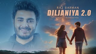 Diljaniya 2.0 | Raj Barman | Budhaditya | Official Lyric Video