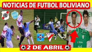 ⚽ NOTICIAS DE FUTBOL BOLIVIANO 2 DE ABRIL, FUTBOL BOLIVIA 2 DE ABRIL ⚽ FUTBOL BOLIVIANO