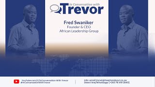 Fred Swaniker, Founder \u0026 CEO of the African Leadership Group In Conversation With Trevor