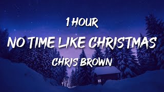 [1 HOUR] Chris Brown - No Time Like Christmas (Lyrics)