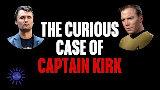 The Curious Case of Captain Kirk