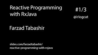 Reactive Programming with RxJava-Farzad Tabashir #1