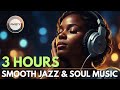 Late Night Smooth Jazz & Soul 2025 🌙 | 3 Hours of Relaxing Music Instrumentals