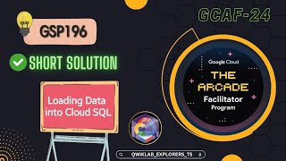 Loading Data into Cloud SQL ☆GSP196 ●GCAF-2024 #qwiklabs #arcade #gcp short-tricks [Updated] ☁️🚀🎉
