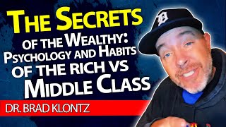 The Secrets of the Wealthy: Psychology and Habits of the Rich vs Middle Class