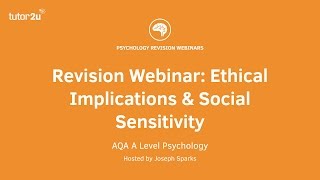 Revision Webinar: Ethical Implications & Social Sensitivity