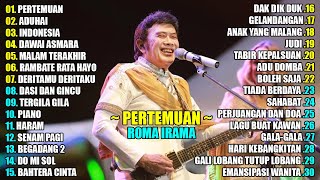 ROMA IRAMA - PERTEMUAN || DANGDUT LAWAS 90AN TOP 30 LAGU FULL ALBUM TERPOPULER 2024