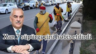 Naxçıvan xanı 7 süpürgəçini həbis etdirdi - 15 sutka