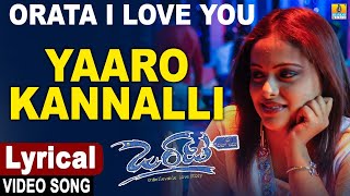 Orata I Love You - Kannada Movie | Yaaro Kannalli -Lyrical Video Song | G.R. Shankar | Jhankar Music