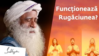 Ar Trebui să ne Rugăm Lui Dumnezeu? | Sadhguru