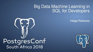 Big Data Machine Learning in SQL for Developers