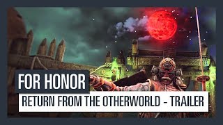 FOR HONOR :Return from the Otherworld - Trailer