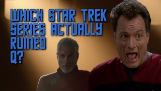 Which Star Trek Series Actually Ruined Q?