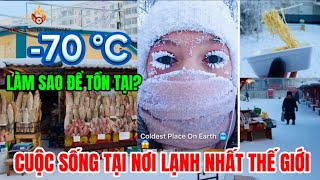 -70°C LÀM SAO ĐỂ TỒN TẠI? CUỘC SỐNG TẠI NƠI LẠNH NHẤT THẾ GIỚI. MỌI THỨ ĐỀU BỊ ĐÓNG BĂNG