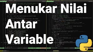 Pythonic 01 | Menukar Nilai Antar Variabel | Swapping Values | Belajar Python | Tutorial Python