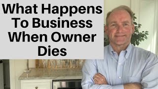 Why a Small Business Tanks After Death of Owner