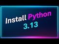 How To Install Python 3.13.0 on Windows 11
