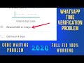 How To Fix Whatsapp Verification Time Problem (Code Waiting Problem) | Latest 2020 Method