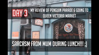 Melbourne Day 3 of 7 |REVIEW OF PENGUIN PARADE | SARCASM BY MUM DURING LUNCH AT DOLAN UYGHUR.