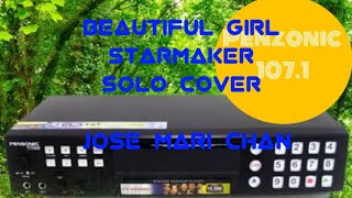 Beautiful Girl - (Starmaker Solo Cover) Jose Mari Chan - / Penzonic 107.1 / A++ Lyrics