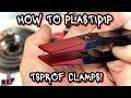 HOW TO PLASTIDIP TSPROF CLAMPS!