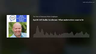 Ep218 Jeff Radke Accelerant: What underwriters want to be