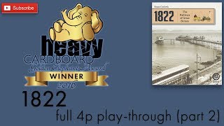 1822 Live Play-Through by Heavy Cardboard (part 2)