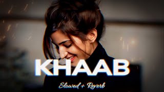 Khaab (Slowed Reverb) |💜Punjabi Lovel Song |