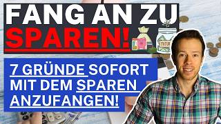 Darum musst du JETZT mit dem SPAREN anfangen! 7 Gründe sofort GELD zur Seite zu legen und zu sparen!