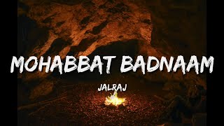 Mohabbat Badnaam (Lyrics) - JalRaj