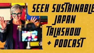 What's Seek Sustainable Japan About? シークサステインナブルジャパンとは？