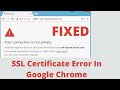 How to fix Google Chrome SSL Certificate Error