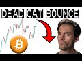 Bitcoin dead cat bounce pattern playing out