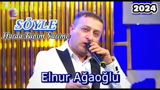 Elnur Agaoglu Soyle Harda Tapim Yarimi TV 2024